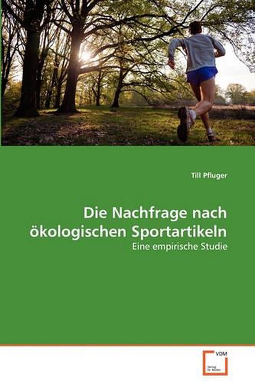 Die Nachfrage Nach Kologischen Sportartikeln: Eine empirische Studie by Till Pfl - Afbeelding 1 van 1