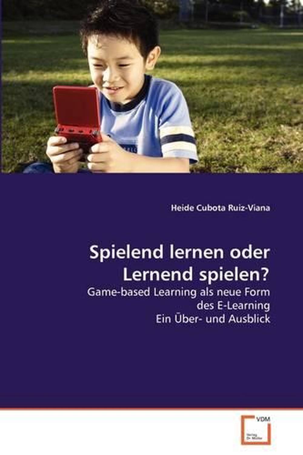 Spielend Lernen Oder Lernend Spielen?: Game-based Learning als neue Form des E-L - Photo 1 sur 1