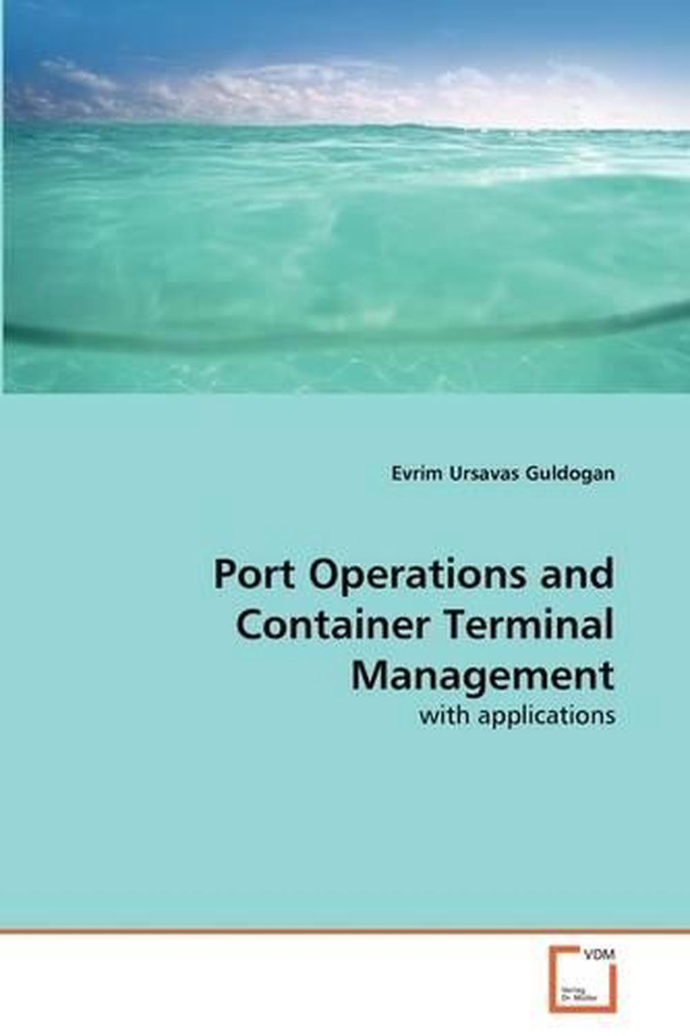 Port Operations and Container Terminal Management with applications by