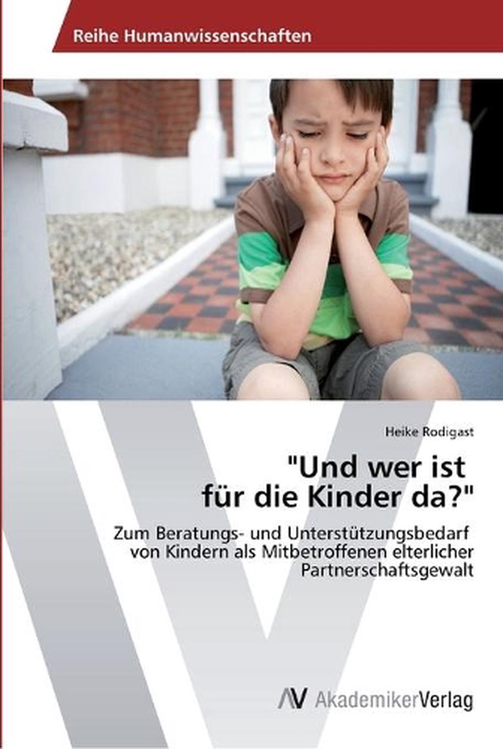 Und Wer Ist Fur Die Kinder Da? by Heike Rodigast (German) Free Shipping ...