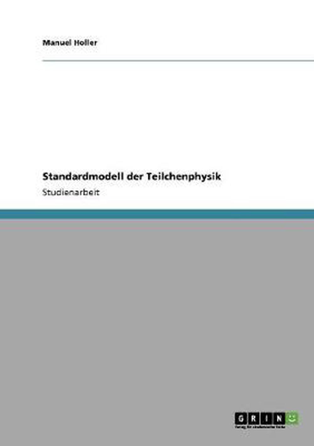 Standardmodell Der Teilchenphysik by Manuel Holler (German ...
