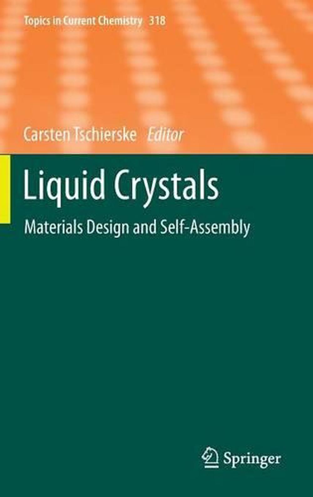 Liquid Crystals Materials Design and Selfassembly (English) Hardcover Book Fre 9783642275906