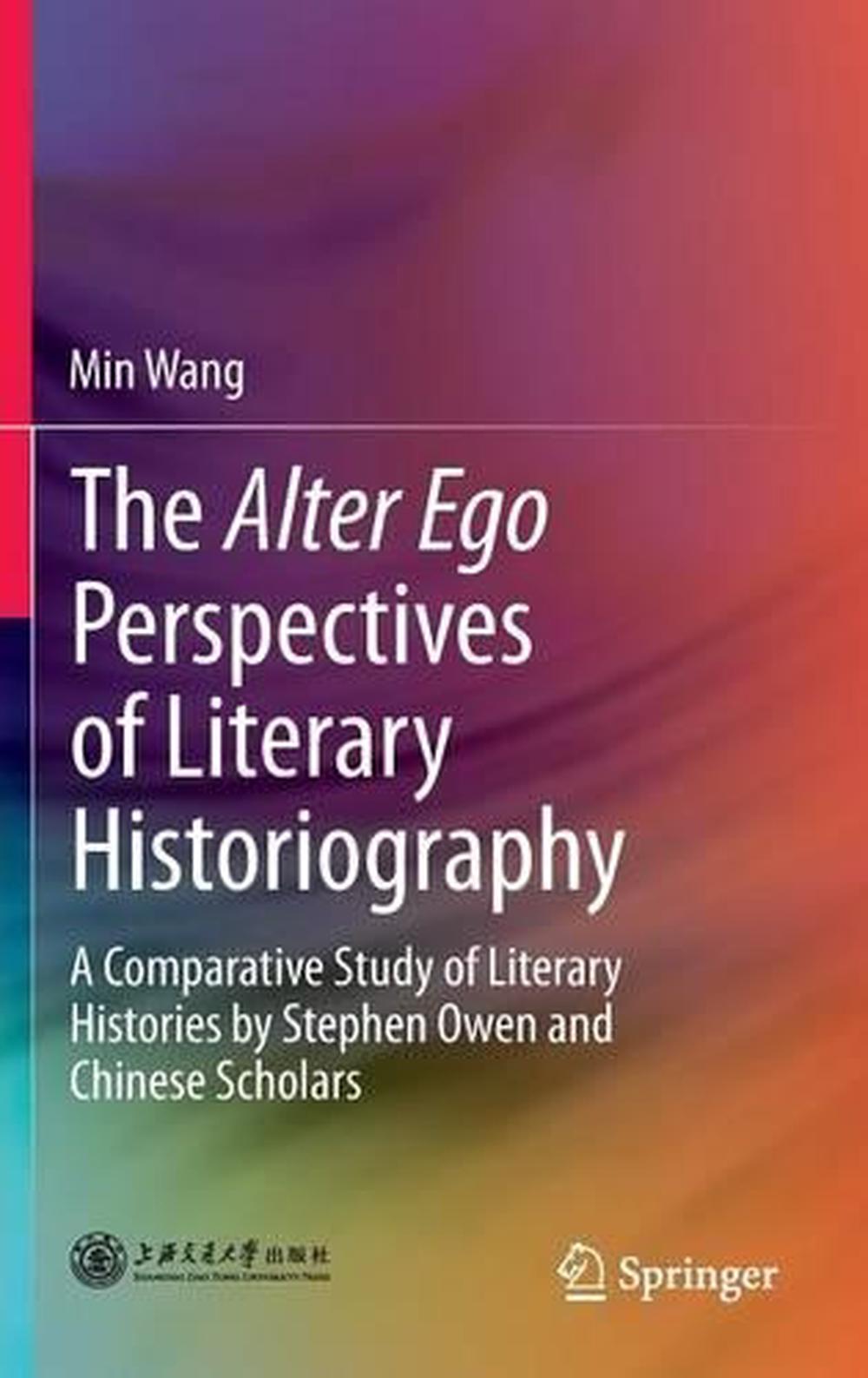 The Alter Ego Perspectives of Literary Historiography: A Comparative