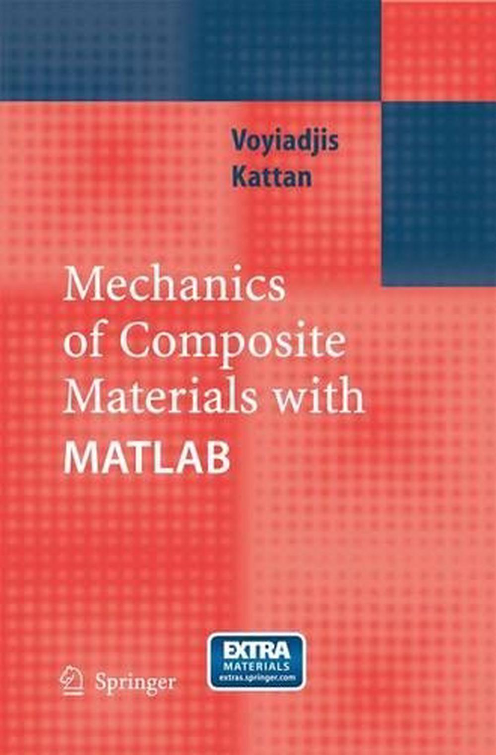 Mechanics of Composite Materials with MATLAB by Z. Voyiadjis