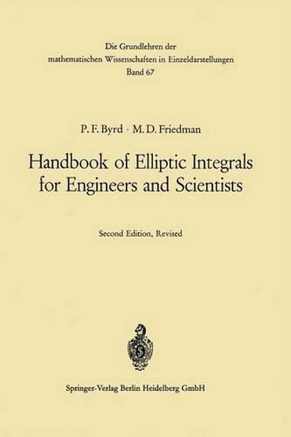 Handbook of Elliptic Integrals for Engineers and Scientists by Paul F. Byrd (Eng 9783642651403