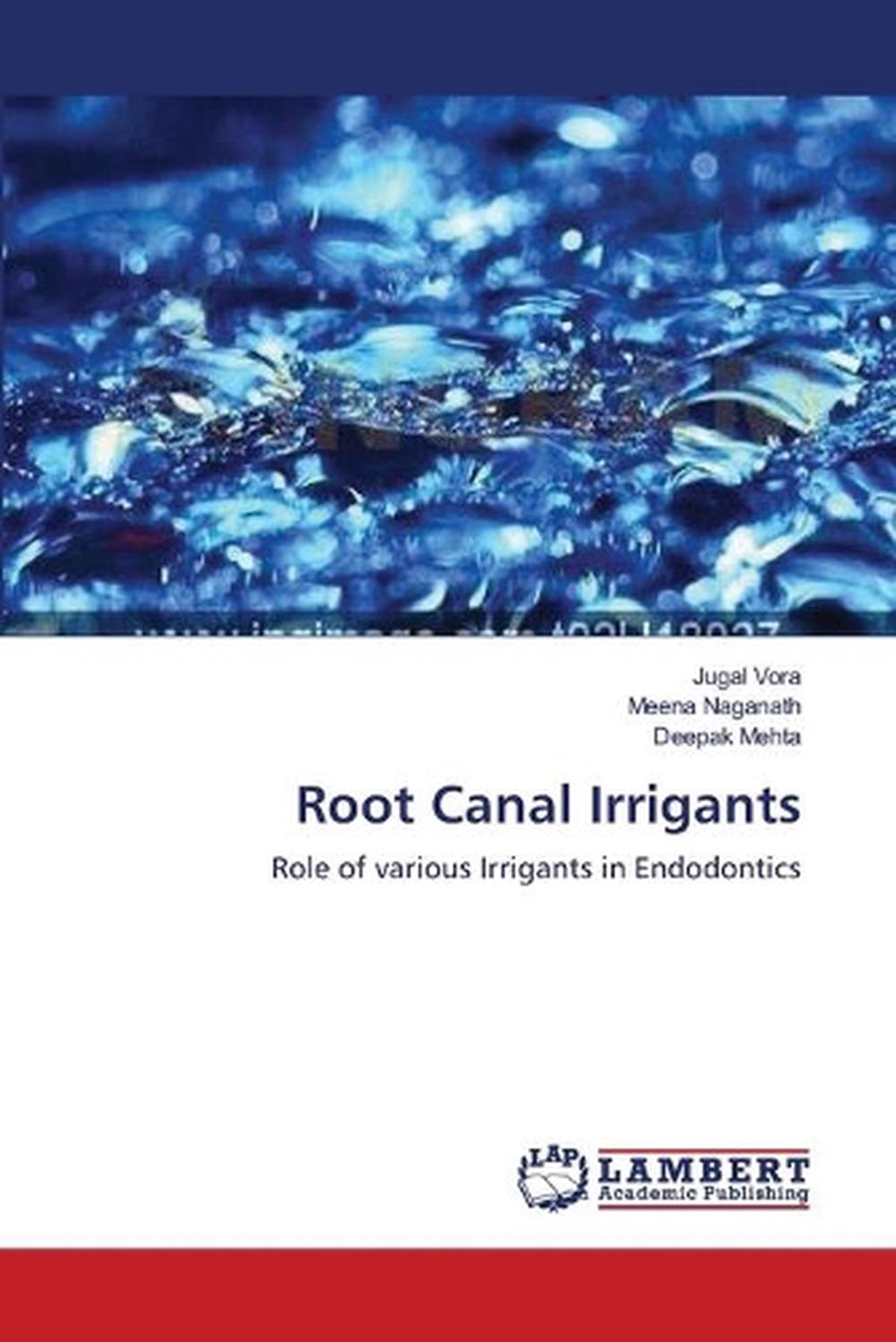Root Canal Irrigants Role of various Irrigants in Endodontics by Jugal