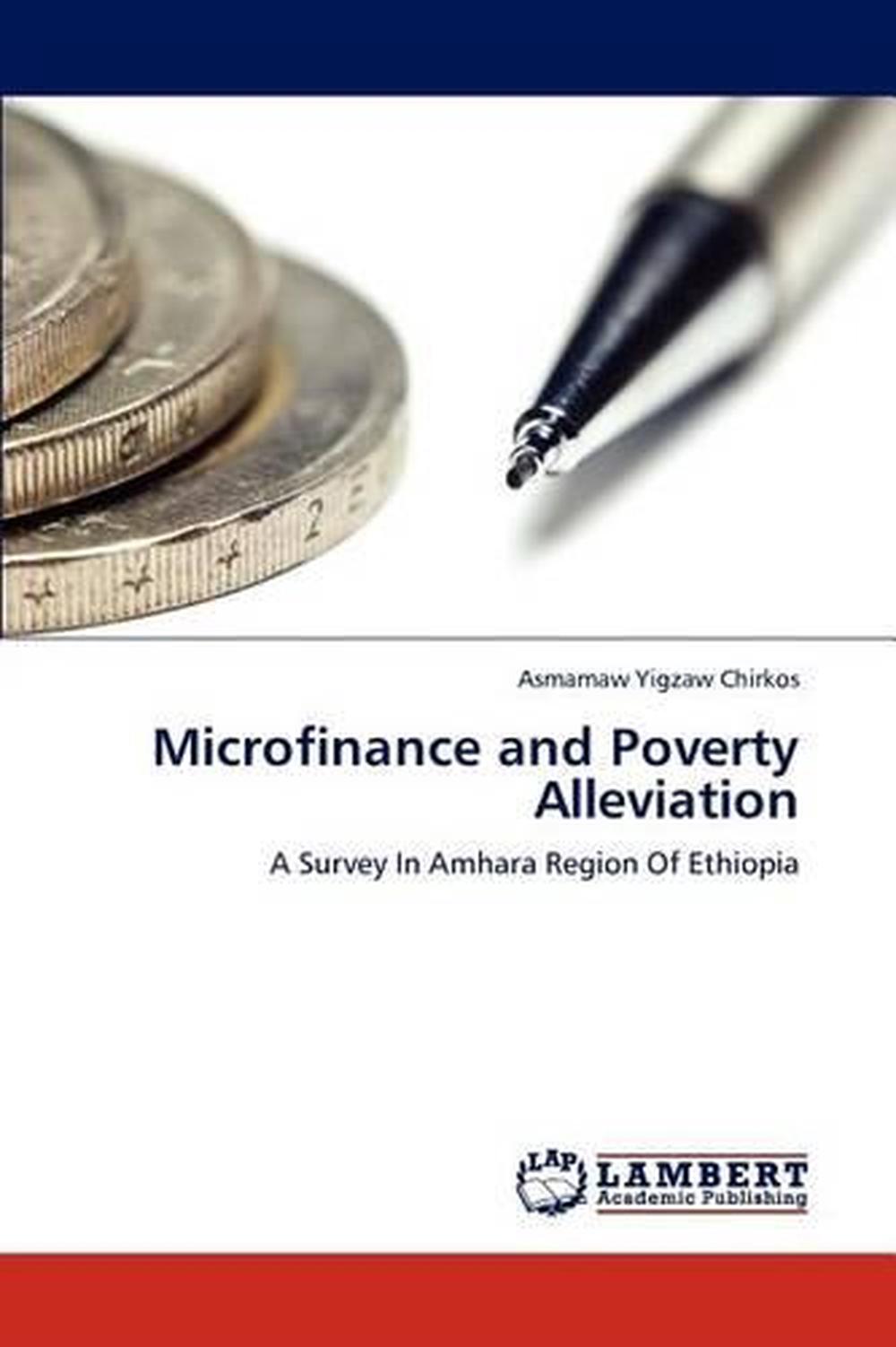 Microfinance And Poverty Alleviation: A Survey In Amhara Region Of ...