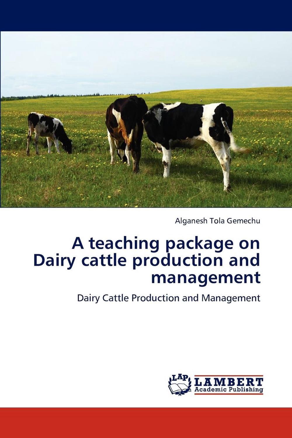 A Teaching Package on Dairy Cattle Production and Management by Gemechu