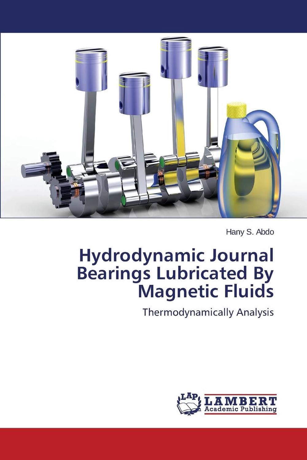 Hydrodynamic Journal Bearings Lubricated by Fluids by S. Abdo