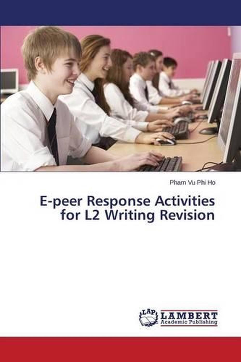 E peer Response Activities For L2 Writing Revision By Ho Pham Vu Phi English P 9783659580154