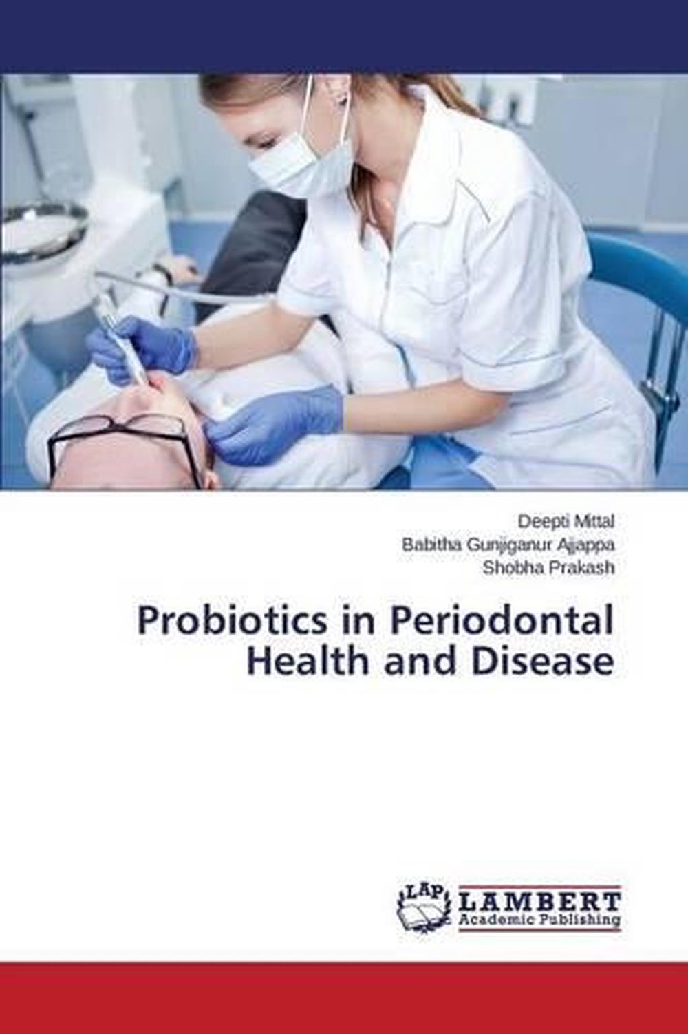 Probiotics in Periodontal Health and Disease by Mittal Deepti (English ...