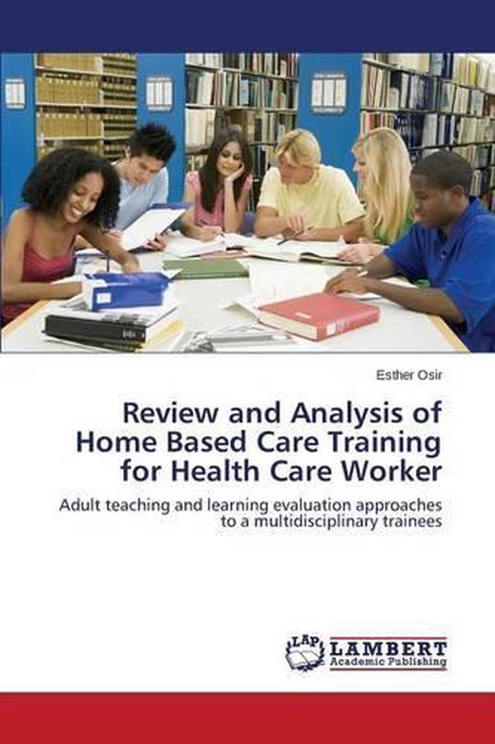 Review And Analysis Of Home Based Care Training For Health Care Worker ...