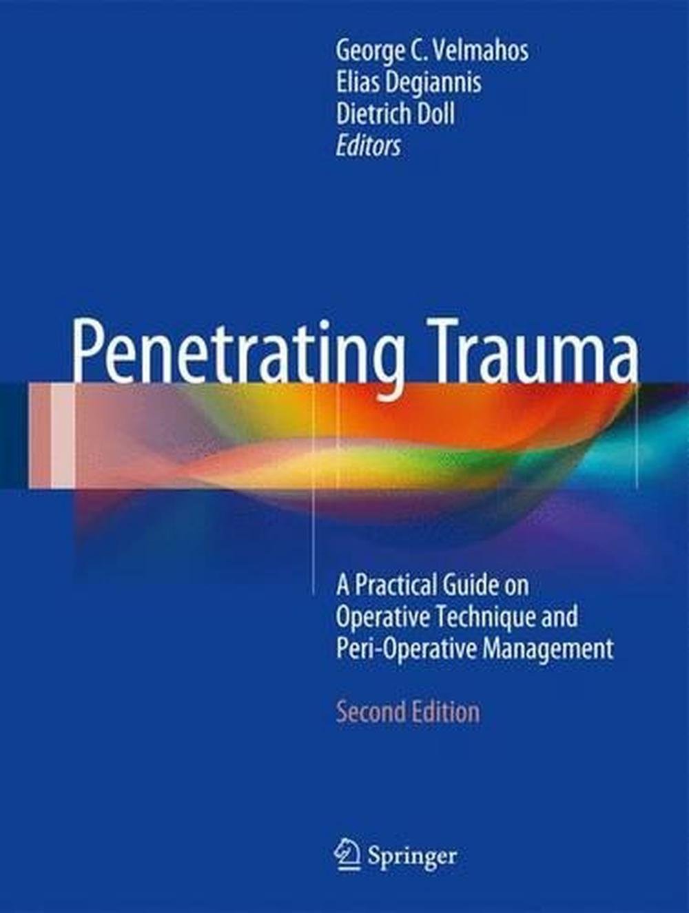 Penetrating Trauma: A Practical Guide on Operative Technique and Peri ...