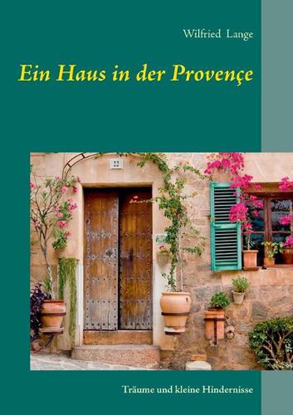 Ein Haus in Der Provence by Wilfried Lange (German