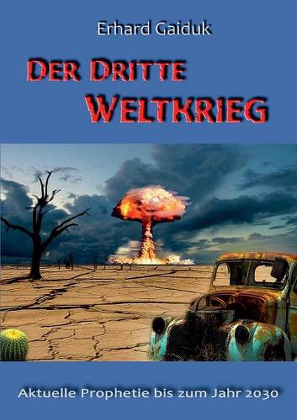 Dritte Weltkrieg by Erhard Gaiduk (German) Paperback Book Free Shipping! 9783741283901 eBay Dritte Weltkrieg by Erhard Gaiduk (German) Paperback Book Free Shipping! 9783741283901 eBay