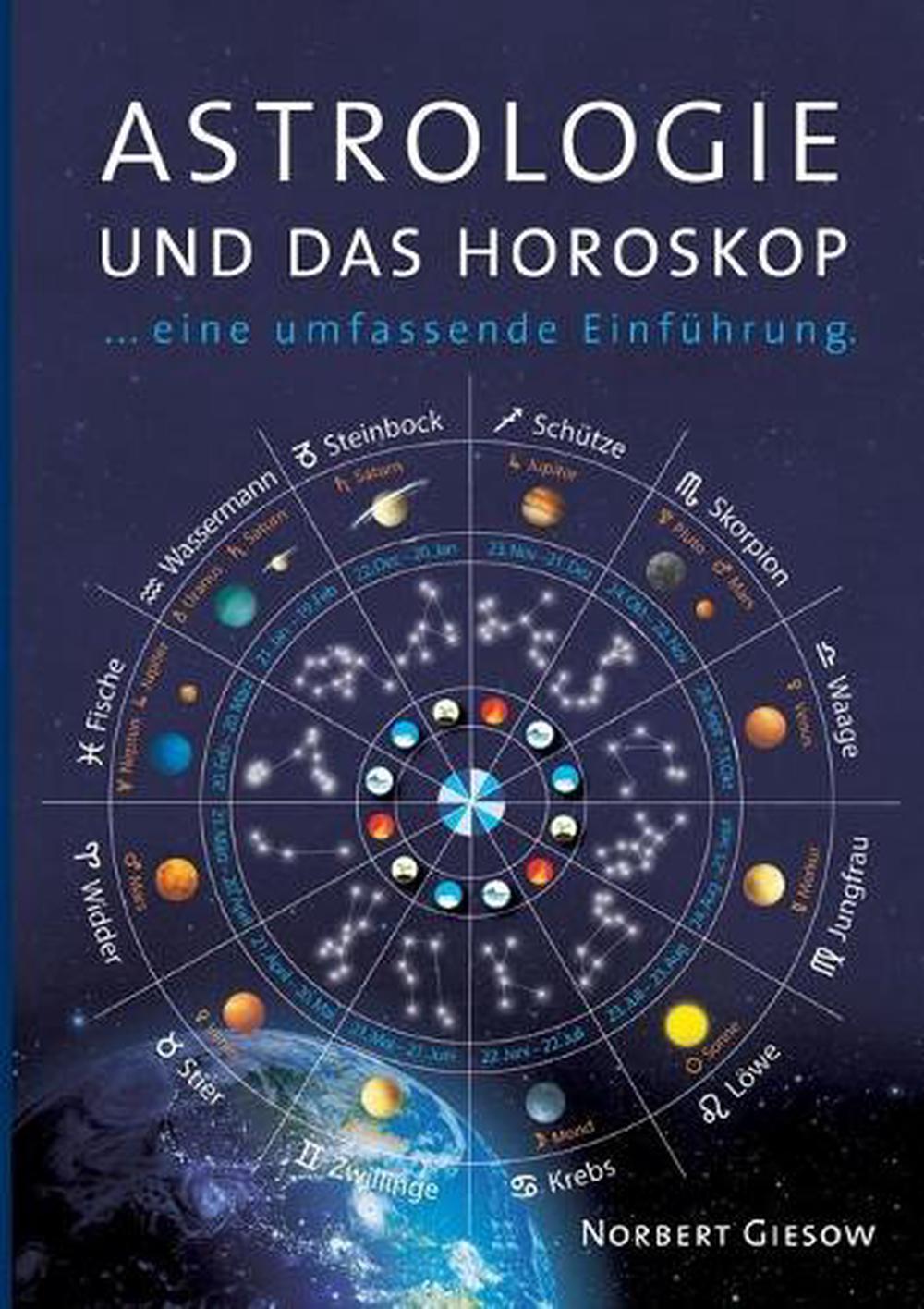 Astrologie Und Das Horoskop by Norbert Giesow (German) Paperback Book ...