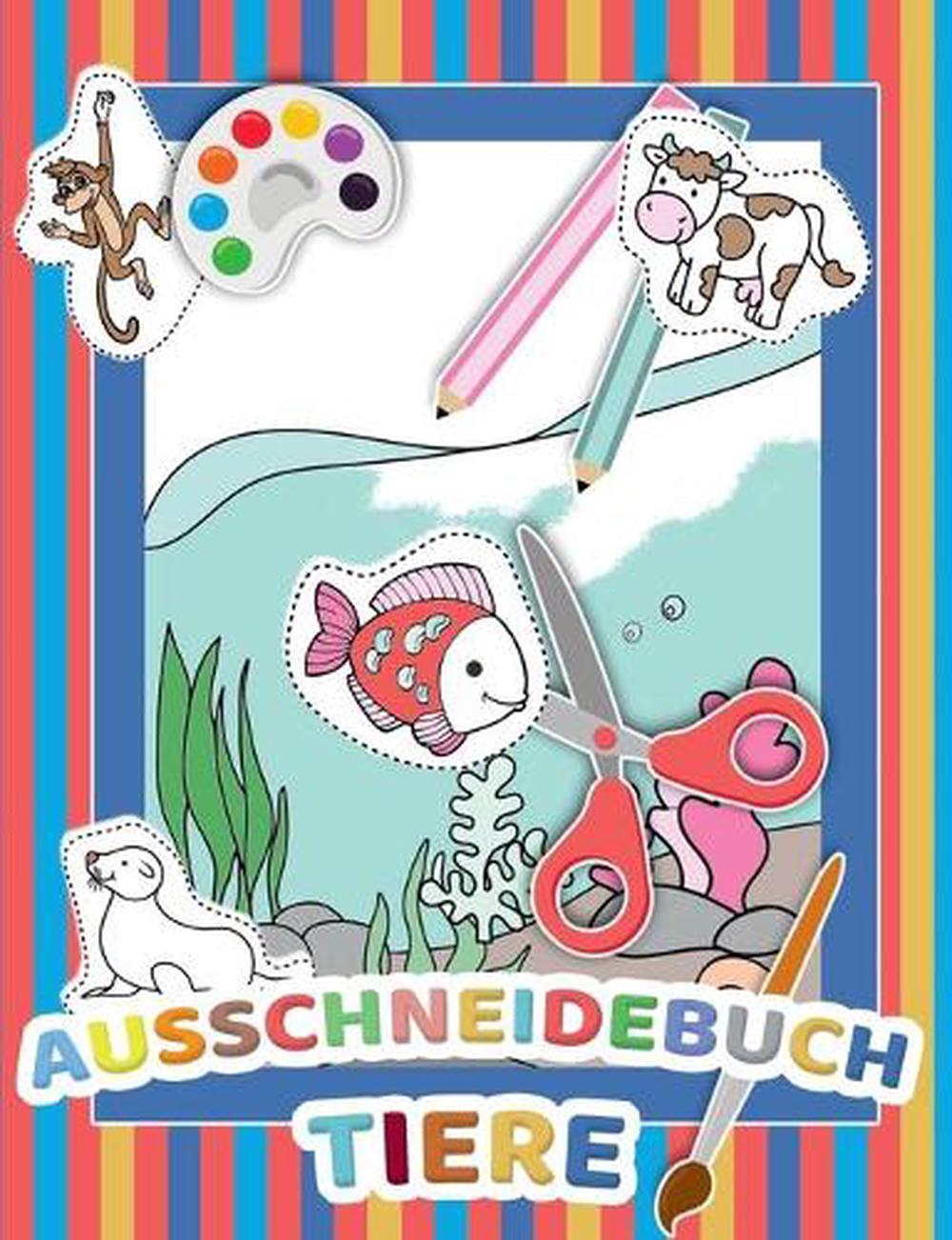 Mein Tierisches Auschneidebuch Und Bastelbuch F R Kinder ...