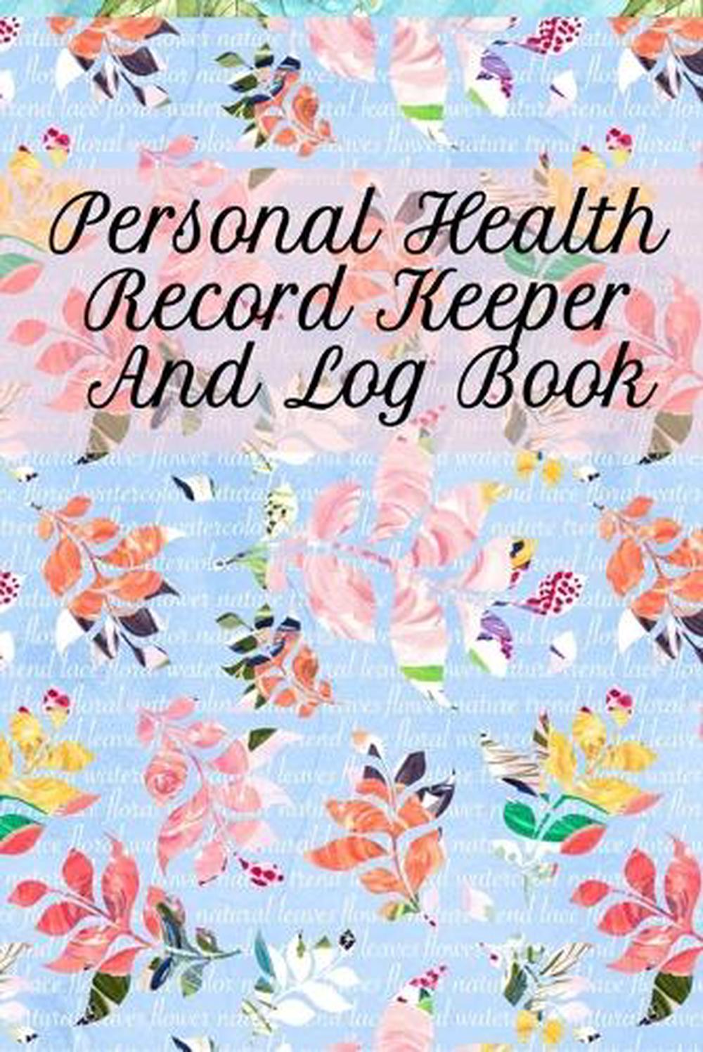 Personal Health Record Keeper and Log Book Tracking & Logging Your