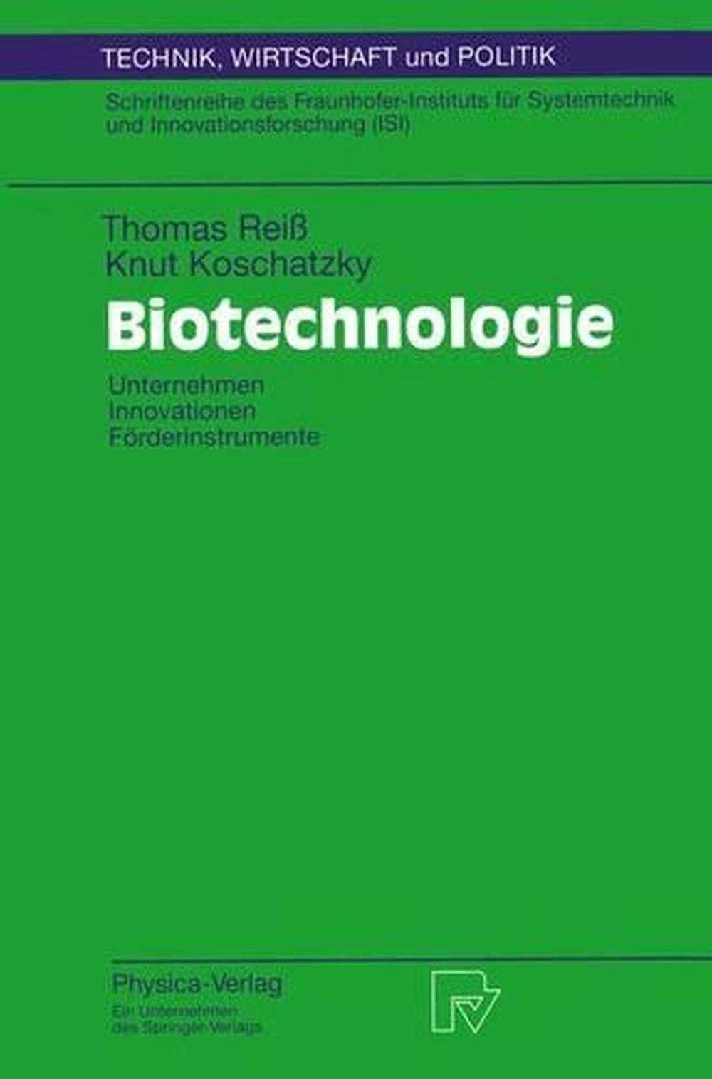 Biotechnologie: Unternehmen Innovationen F Rderinstrumente by Knut Koschatzky (G