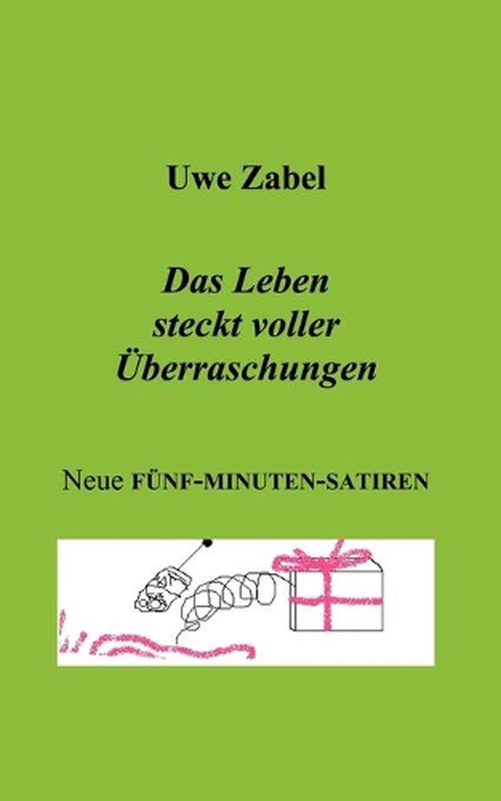 Das Leben Steckt Voller Berraschungen F? 1/4 nfMinutenSatiren by Uwe