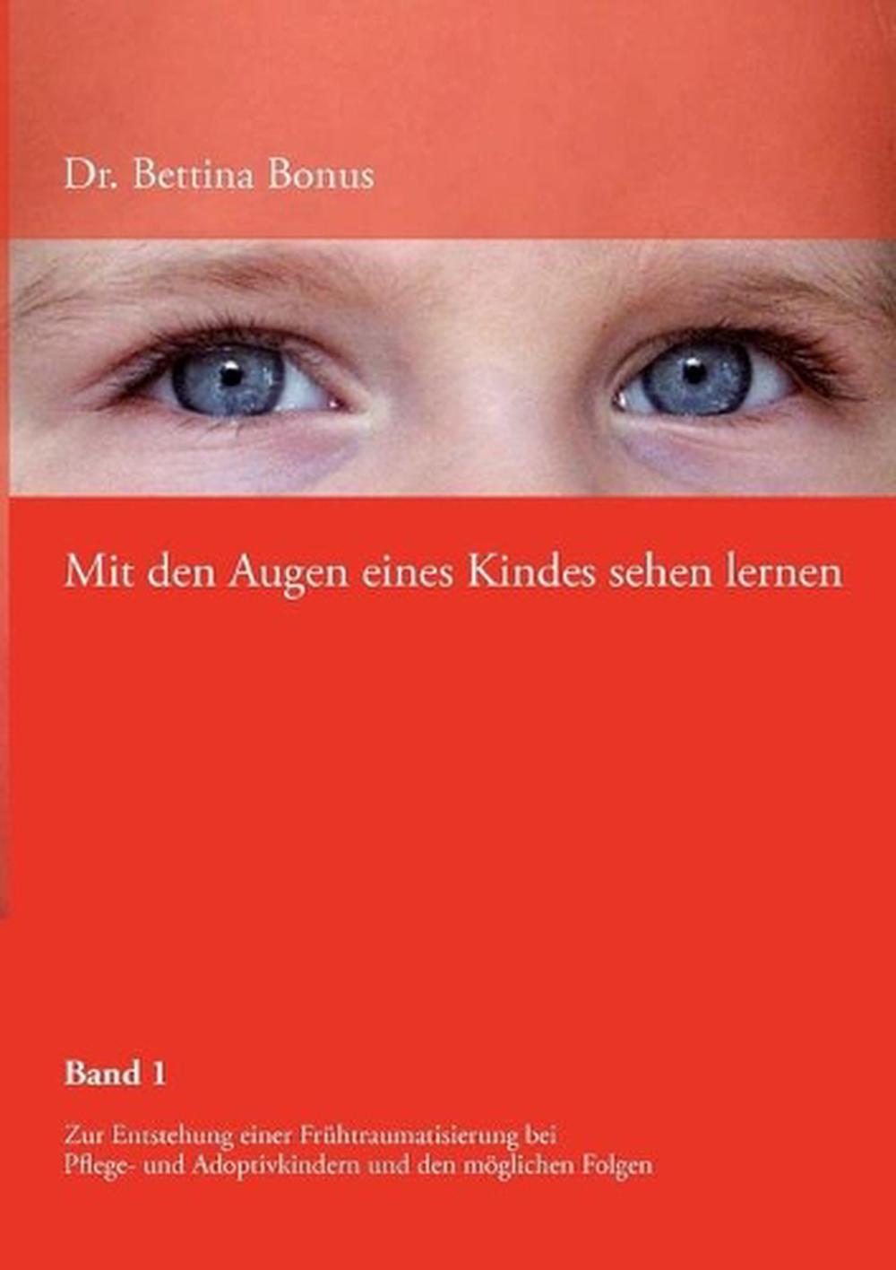 Mit Den Augen Eines Kindes Sehen Lernen - Band 1: Band I: Zur ...