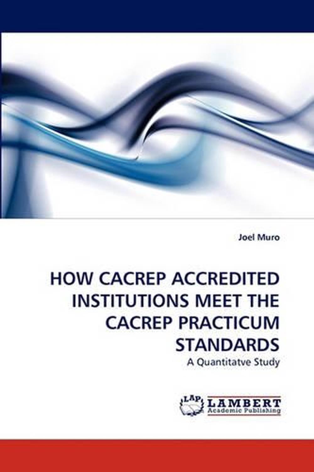 How Cacrep Accredited Institutions Meet the Cacrep Practicum Standards