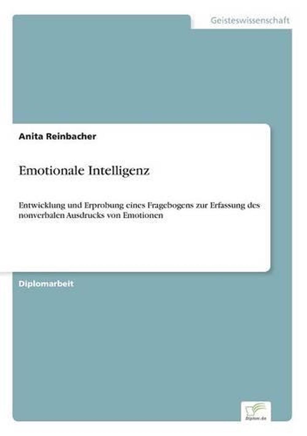 Emotionale Intelligenz: Entwicklung und Erprobung eines Fragebogens zur ...
