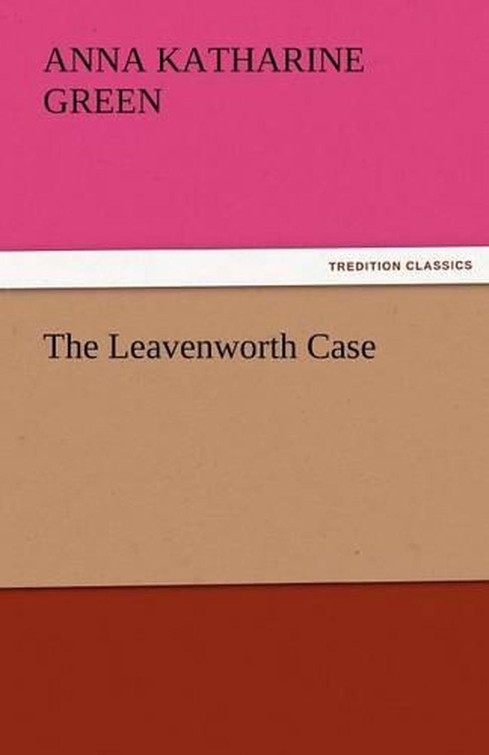 The Leavenworth Case by Anna Katharine Green