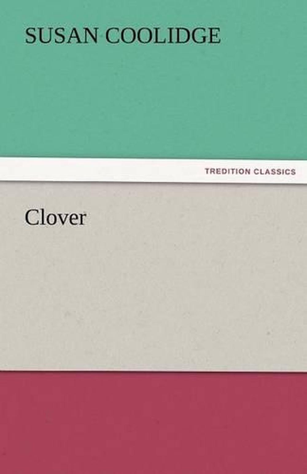 Clover by Susan Coolidge Clover by Susan Coolidge