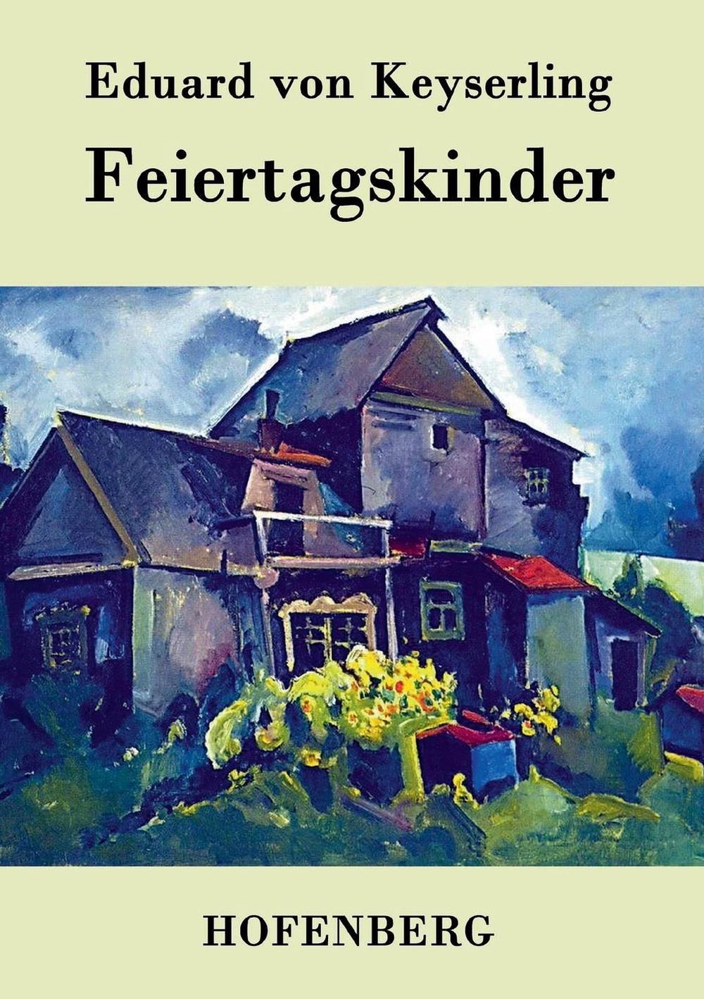 Feiertagskinder by Eduard Von Keyserling (German