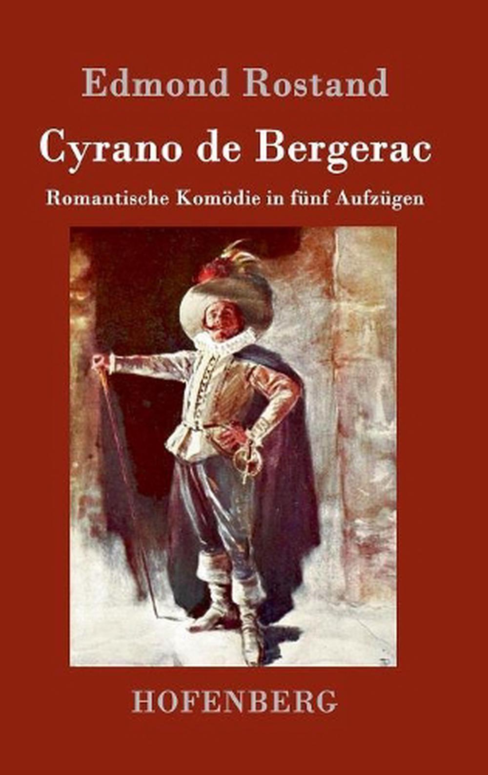 Cyrano de Bergerac by Edmond Rostand Cyrano de Bergerac by Edmond Rostand