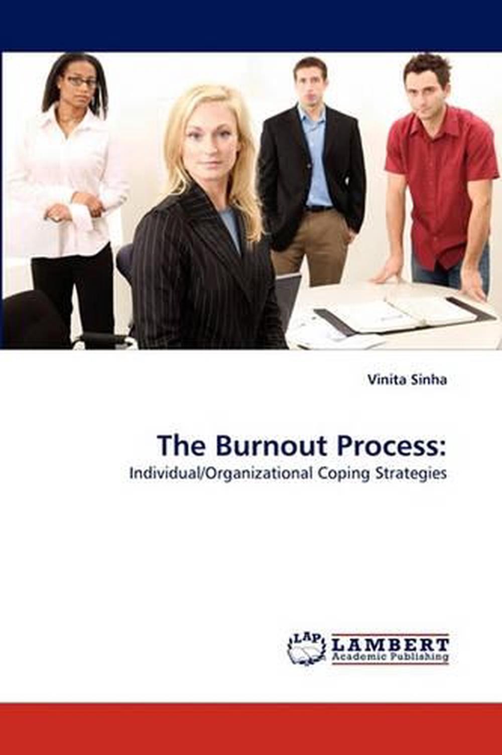 Burnout Process: Individual/Organizational Coping Strategies by Vinita Sinha (En 9783843353342 ...