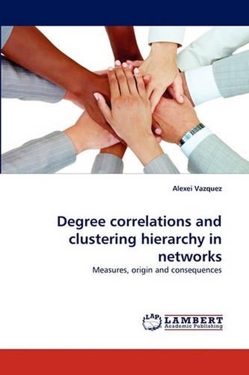 Degree Correlations and Clustering Hierarchy in Networks ...