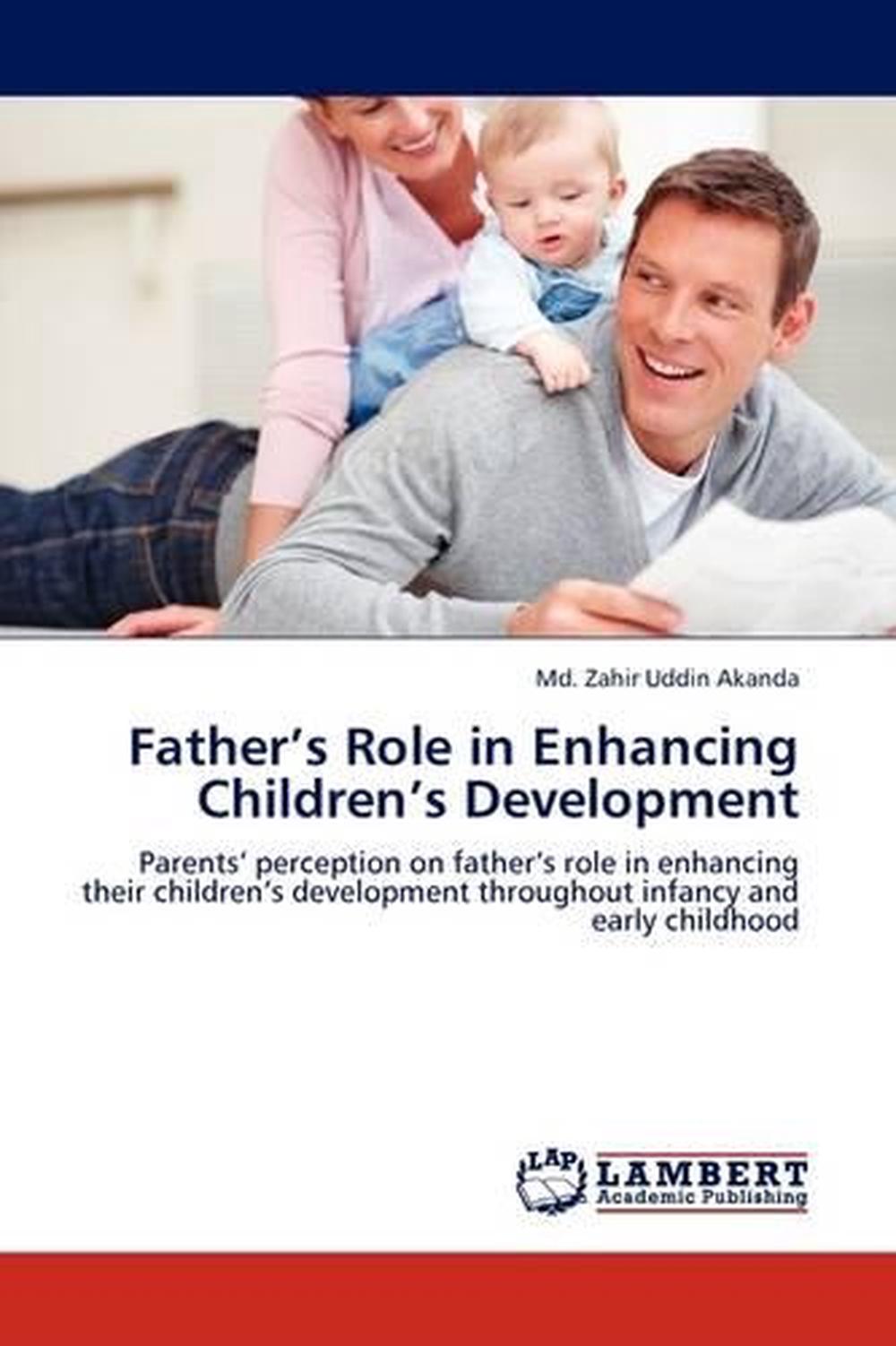 Father's Role In Enhancing Children's Development: Parents' Perception ...