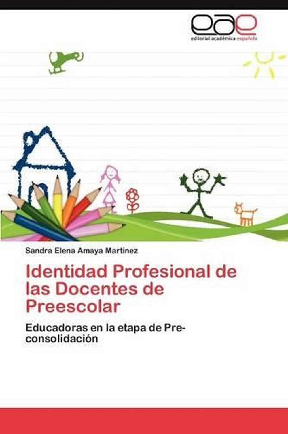 Identidad Profesional de Las Docentes de Preescolar: Educadoras en la ...