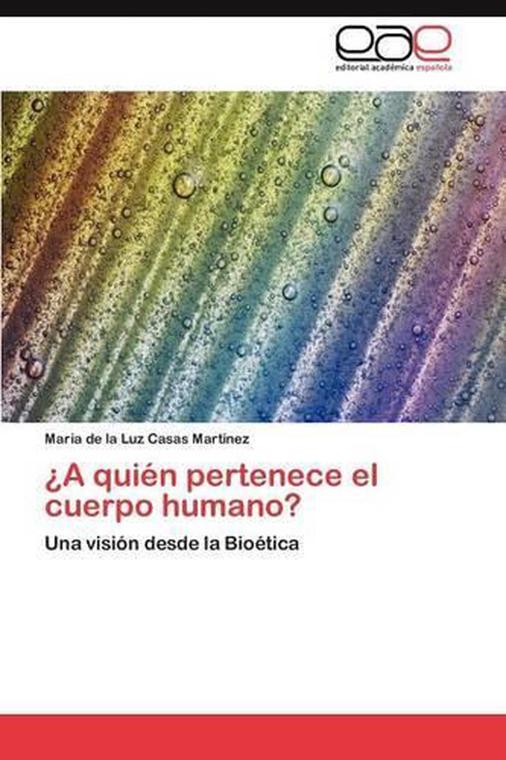 A Quién Pertenece El Número 653 A Quien Pertenece El Cuerpo Humano?: Una visi??n desde la Bio?(C)tica