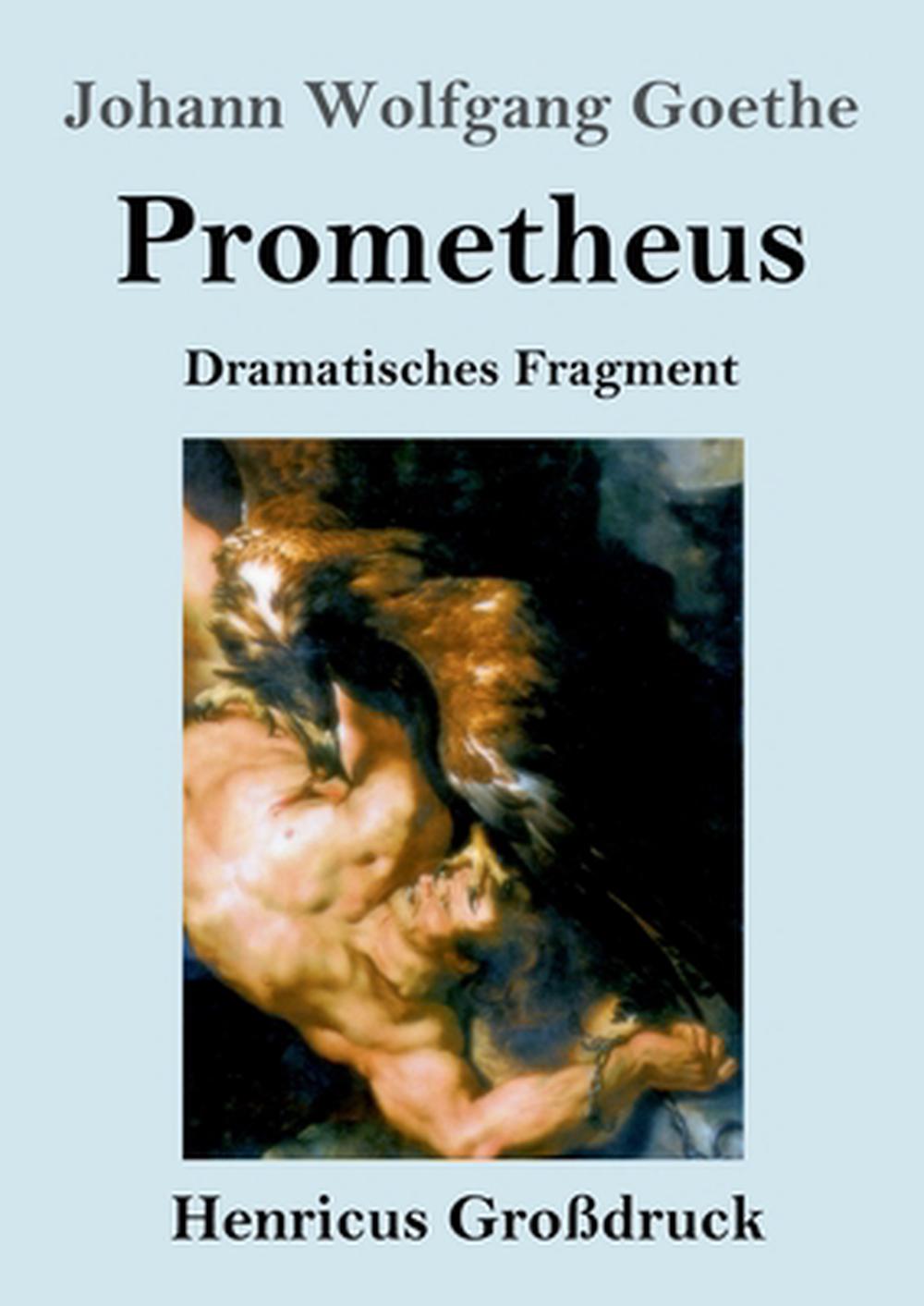 Prometheus (grossdruck): Dramatisches Fragment by Johann Wolfgang ...