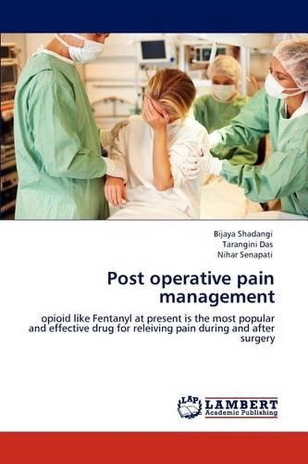 Post Operative Pain Management opioid like Fentanyl at present is the