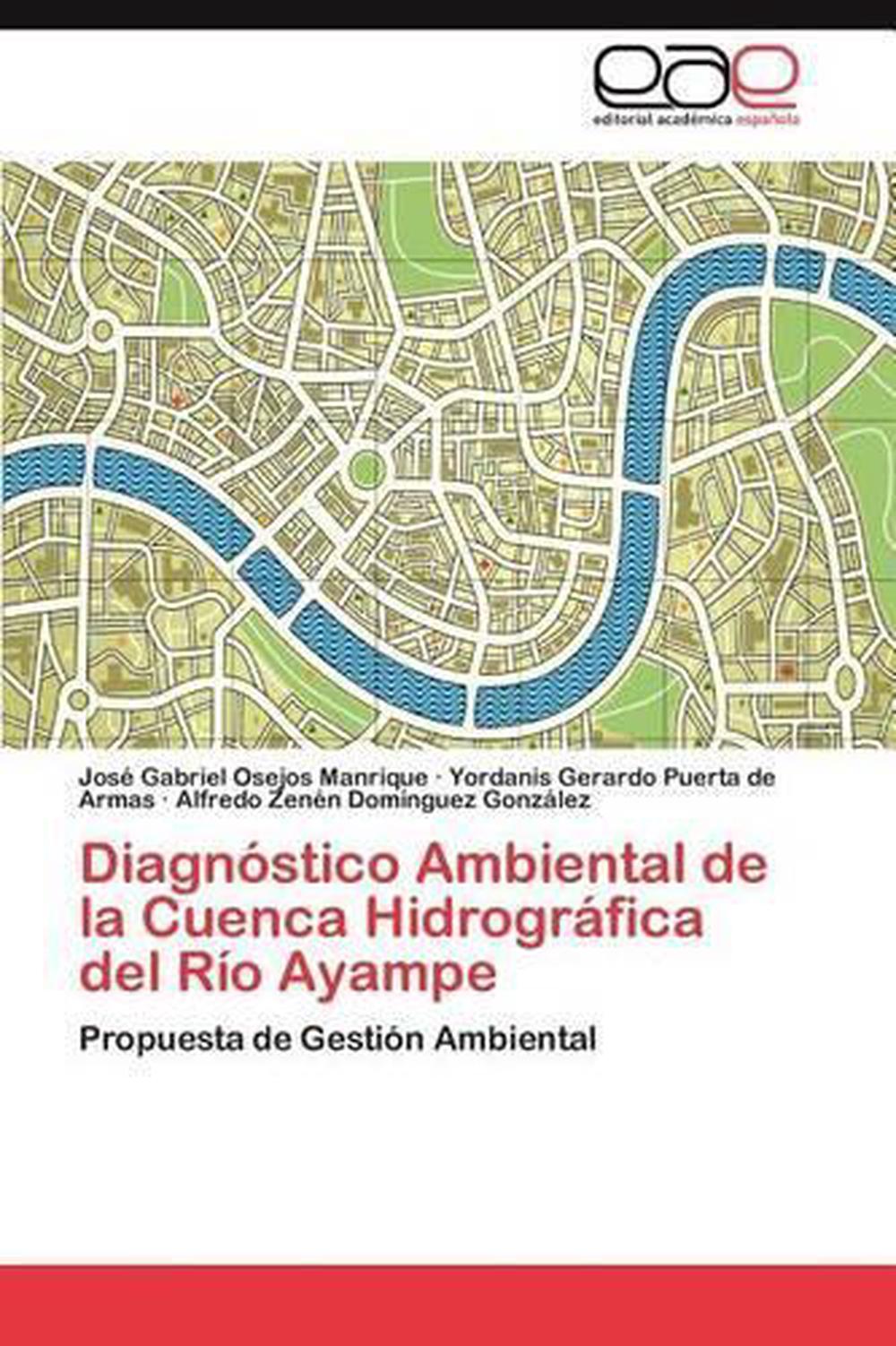 Diagnostico Ambiental De La Cuenca Hidrografica Del Rio Ayampe Propuesta De Ges Ebay