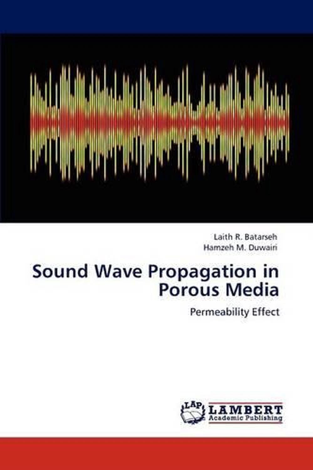 Sound Wave Propagation in Porous Media: Permeability Effect by Laith R ...