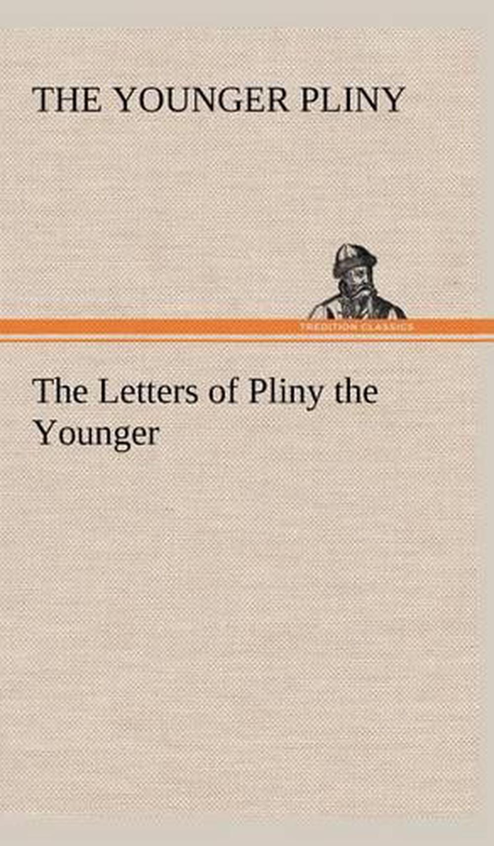 The Letters of Pliny the Younger by the Younger Pliny (English