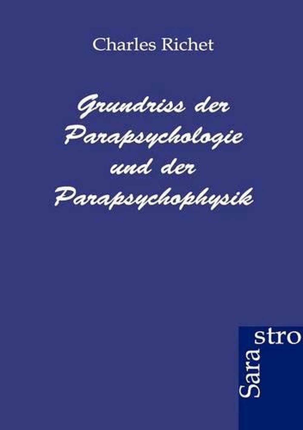 Grundriss Der Parapsychologie Und Der Parapsychophysik by Charles Richet (German - Photo 1 sur 1