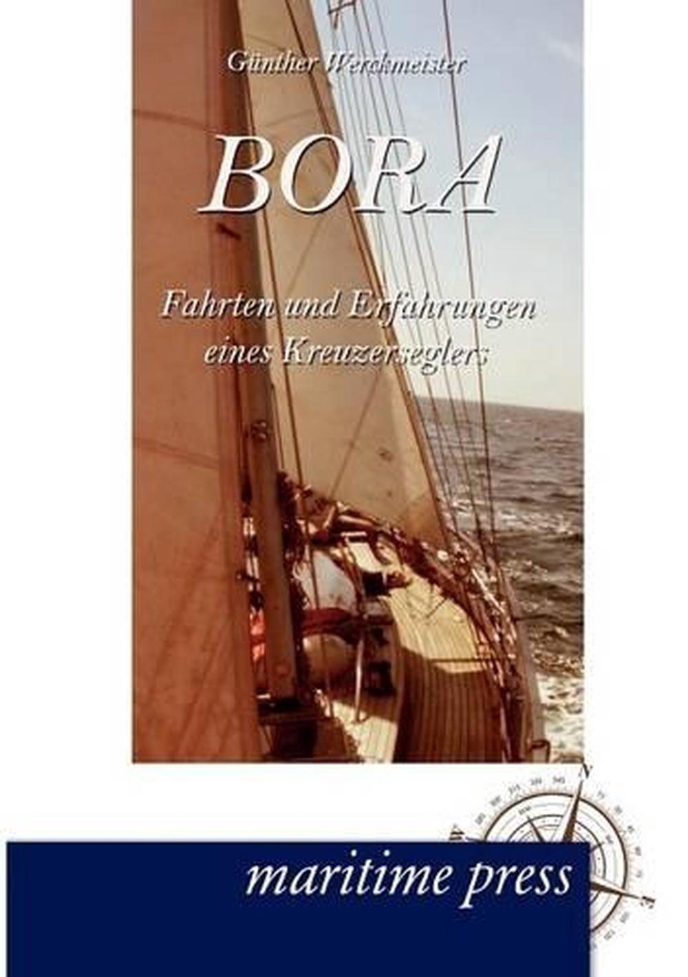 Bora: Fahrten und Erfahrungen eines Kreuzerseglers by G. Nther Werckmeister (Ger - Zdjęcie 1 z 1