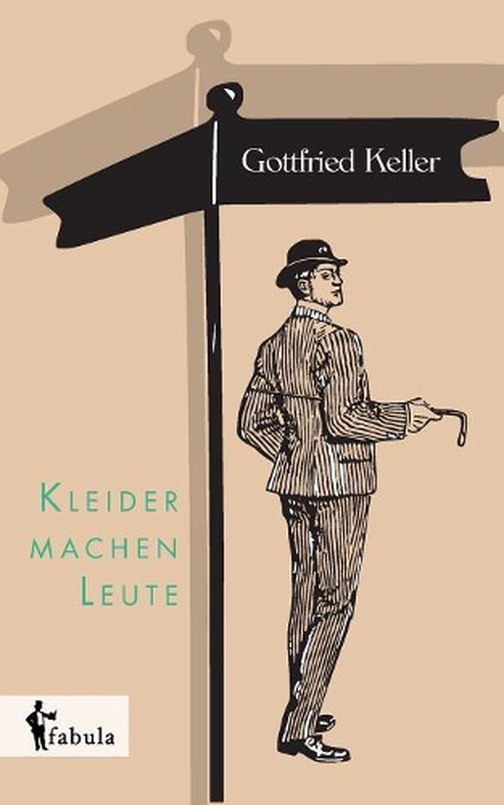 Kleider Machen Leute by Gottfried Keller (German) Paperback Book Free Shipping! 9783958554719 eBay Kleider Machen Leute by Gottfried Keller (German) Paperback Book Free Shipping! 9783958554719 eBay