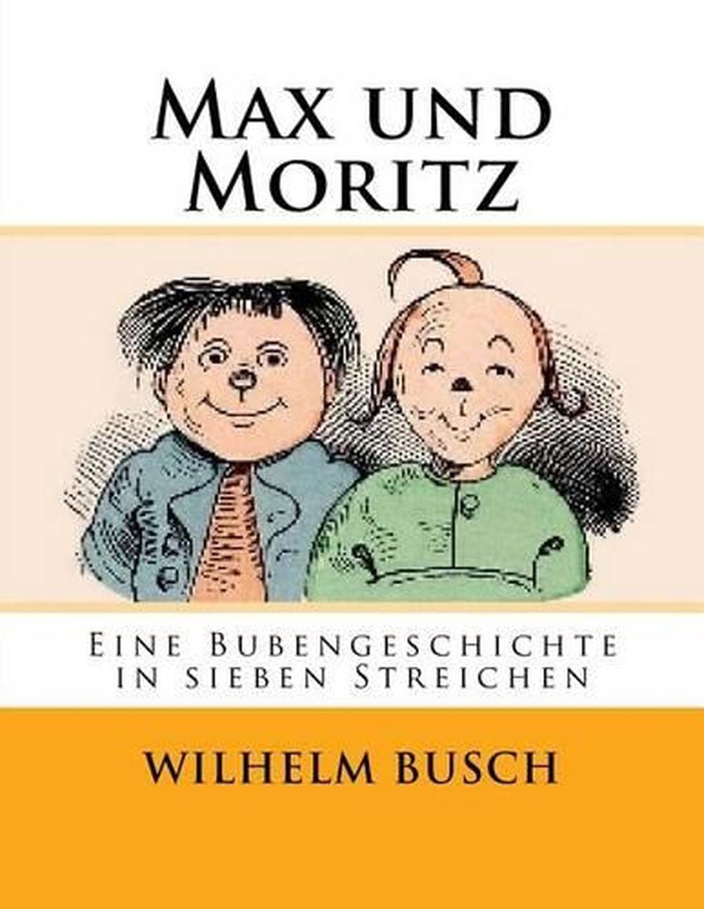 Max Und Moritz Eine Bubengeschichte in Sieben Streichen