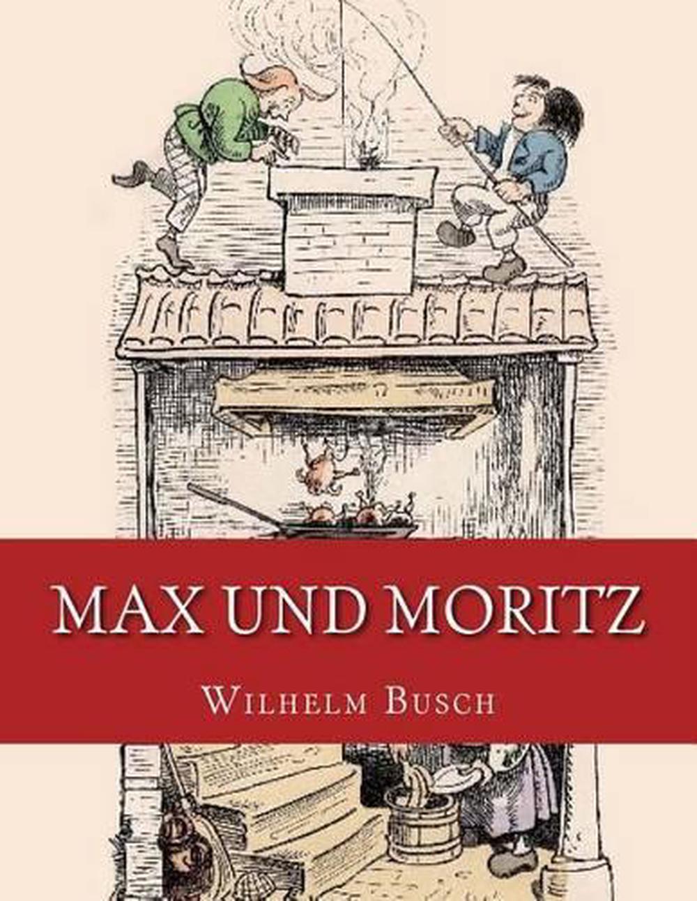 Max Und Moritz Originalausgabe Von 1906 by Wilhelm Busch (German) Paperback Boo 9783959402132