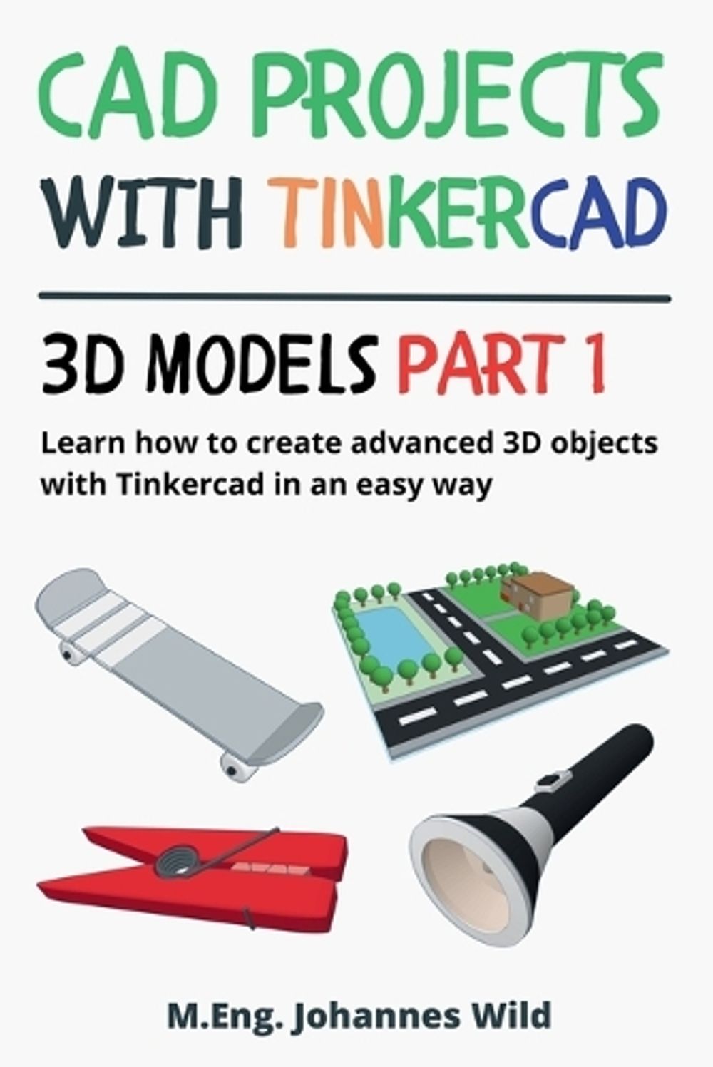 CAD PROJECTS WITH Tinkercad 3D Models Part 1: Learn how to create ...
