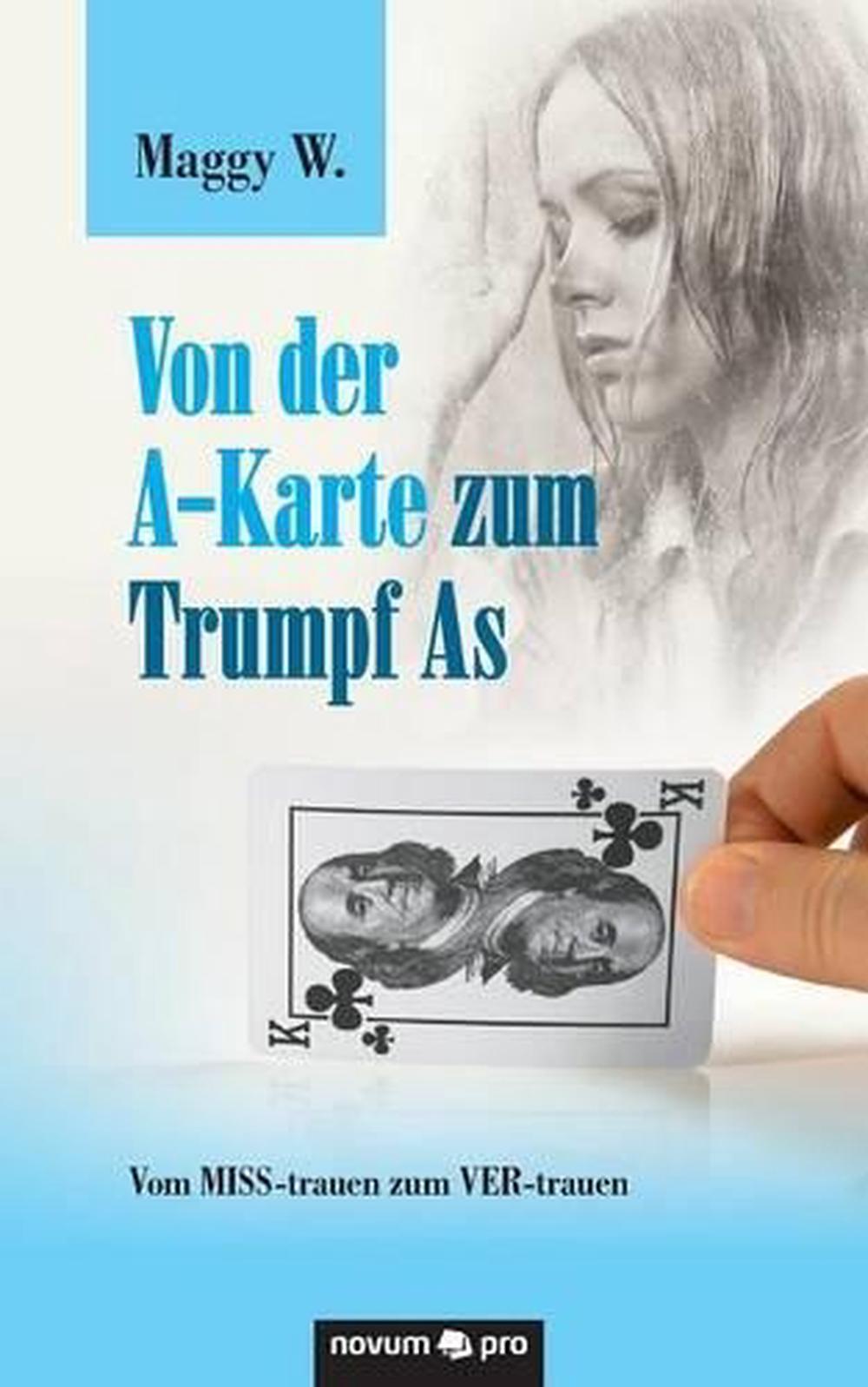 Von Der A-karte Zum Trumpf As by Maggy W. (German) Paperback Book Free