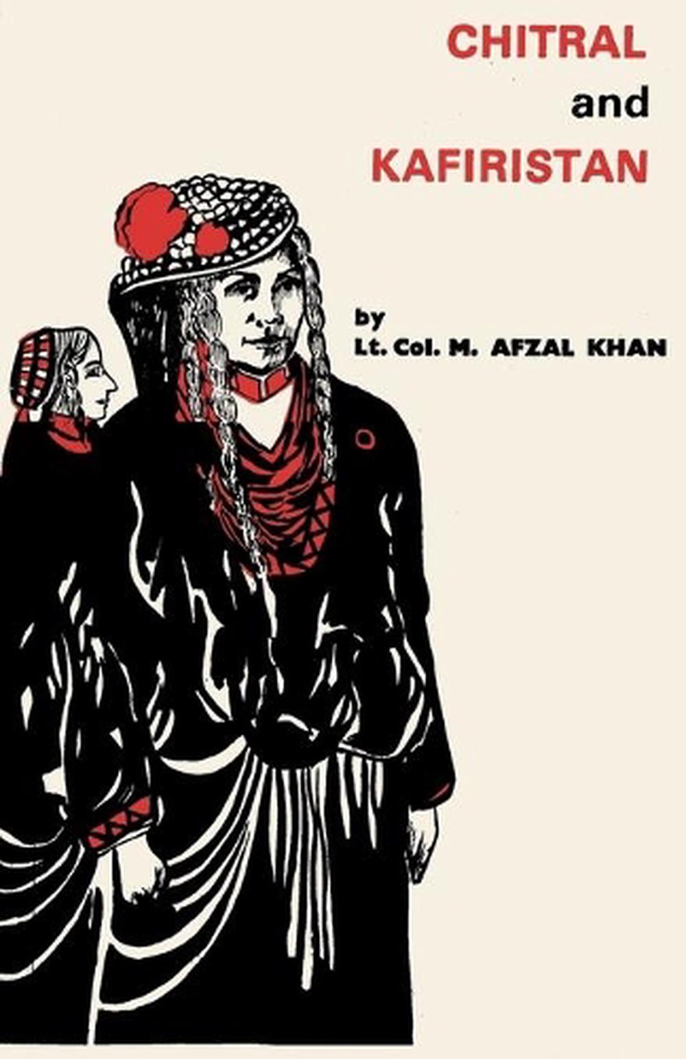 Details About Chitral And Kafiristan By Mohammad Afzal Khan English Paperback Book Free Ship