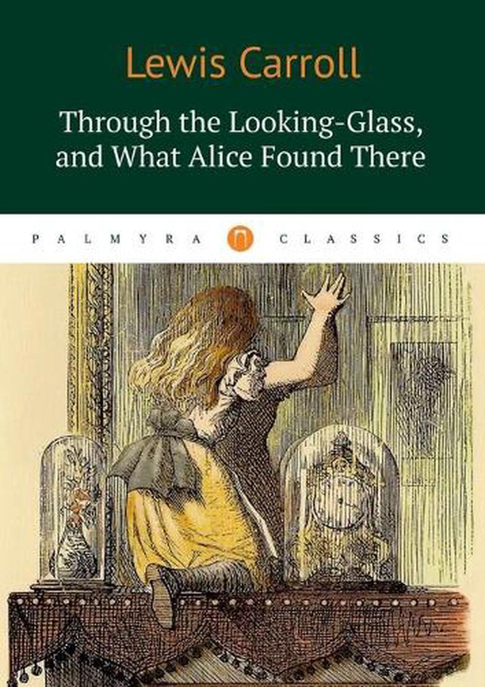Through The Looking Glass And What Alice Found There By Lewis Carroll English 9785521001569